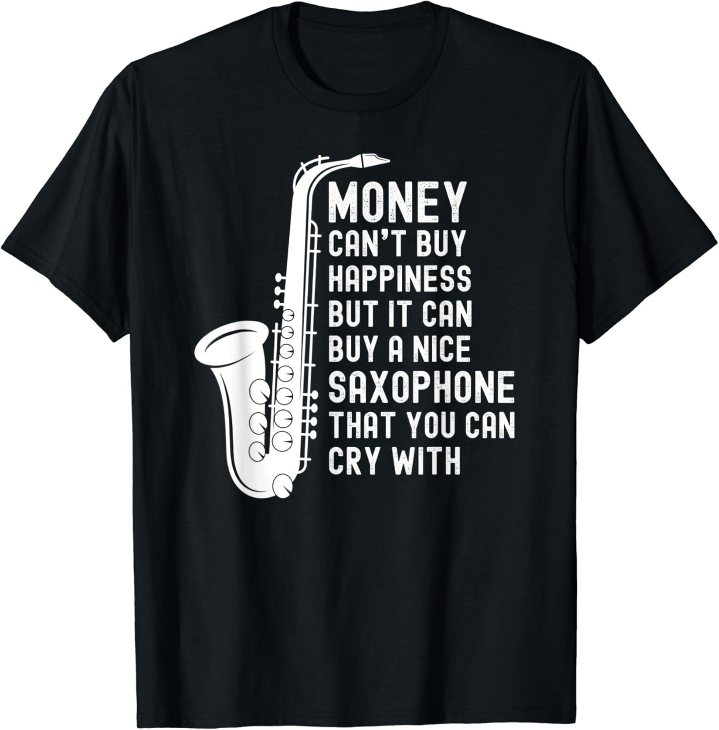 Funny Money Happiness Sax Player Joke Saxophone Music Saying TShirt Clothing